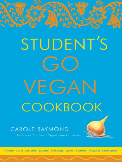 Title details for Student's Go Vegan Cookbook by Carole Raymond - Available